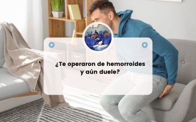 ¿TE OPERARON DE HEMORROIDES Y SIGUES CON DOLOR? ESTO ES LO QUE DEBES SABER