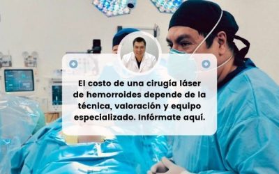 ¿Cuánto cuesta una cirugía de hemorroides con láser? Lo que debes saber.