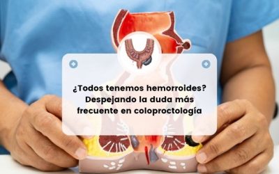 ¿Todos tenemos hemorroides? Despejando la duda más frecuente en coloproctología